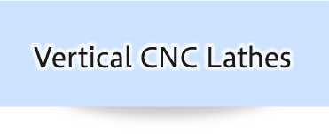 Vertical CNC lathes